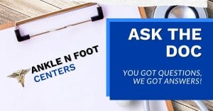Ankle N Foot Featured Image - Ask The Doc