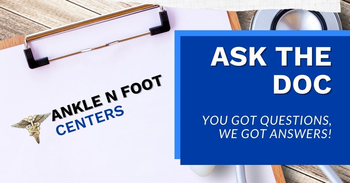 Ankle N Foot Featured Image - Ask The Doc